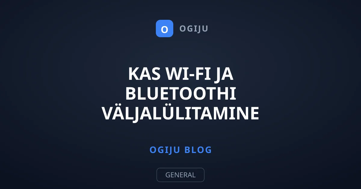 Kas Wi-Fi ja Bluetoothi väljalülitamine säästab tõesti akut?